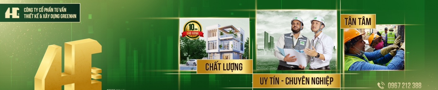 CÔNG TY CỔ PHẦN TƯ VẤN THIẾT KẾ VÀ XÂY DỰNG GREENHN