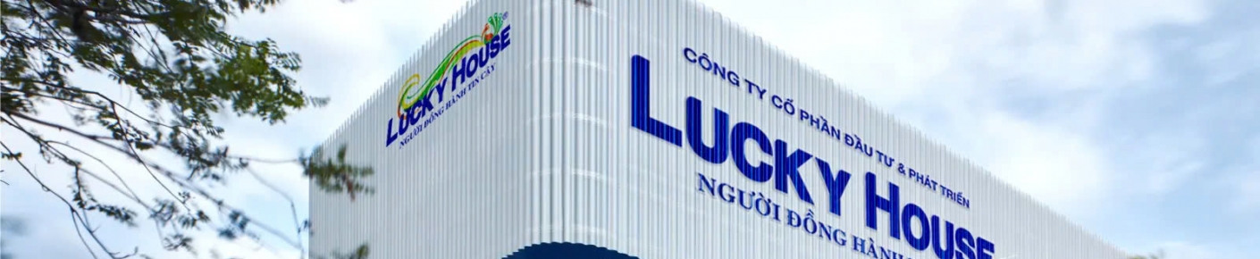 CÔNG TY CỔ PHẦN ĐẦU TƯ VÀ PHÁT TRIỂN LUCKY HOUSE